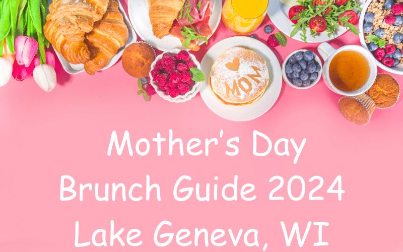 Lake Geneva Mother's Day Brunch Guide